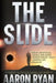 The Slide by Aaron Ryan