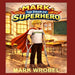 Mark the Disabled Superhero by Mark Wrobel, Anelda L. Attaway, Anelda L. Attaway
