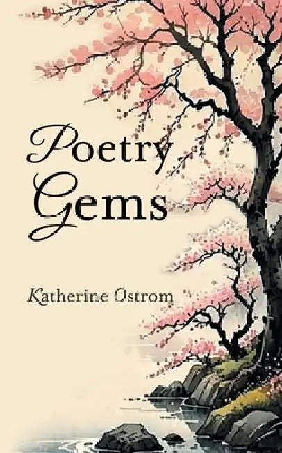 Poetry Gems by Katherine Ostrom