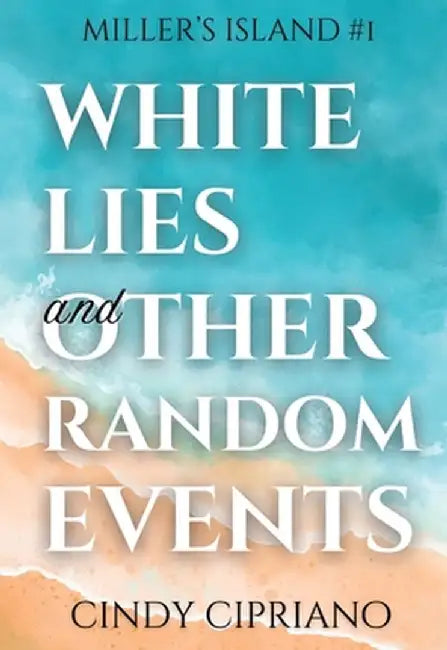 White Lies and Other Random Events by Cindy Cipriano