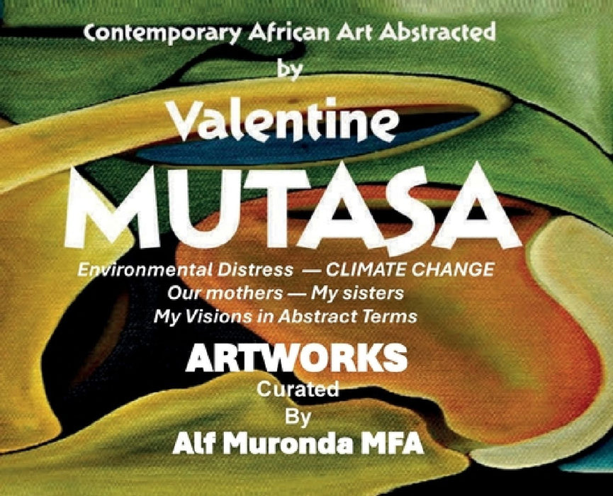 Contemporary African Art Abstracted by Valentine Mutasa by Valentine K. Mutasa