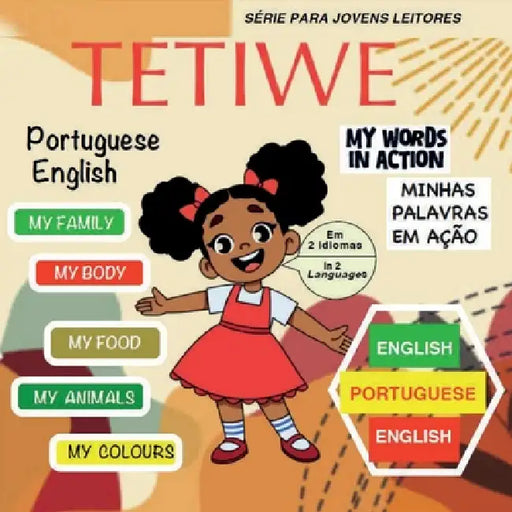 TETIWE -My Words In Action - Portuguese by Alf And Val Clary Muronda