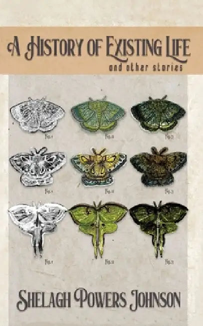 A History of Existing Life by Powers Johnson, Shelagh