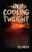 In the Cooling Twilight by Ed Meek