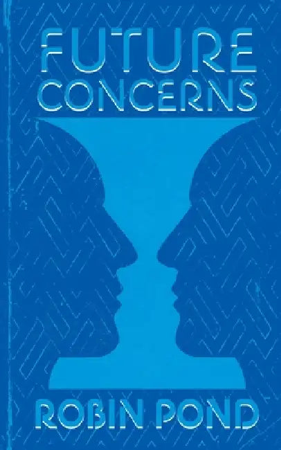 Future Concerns by Robin Pond