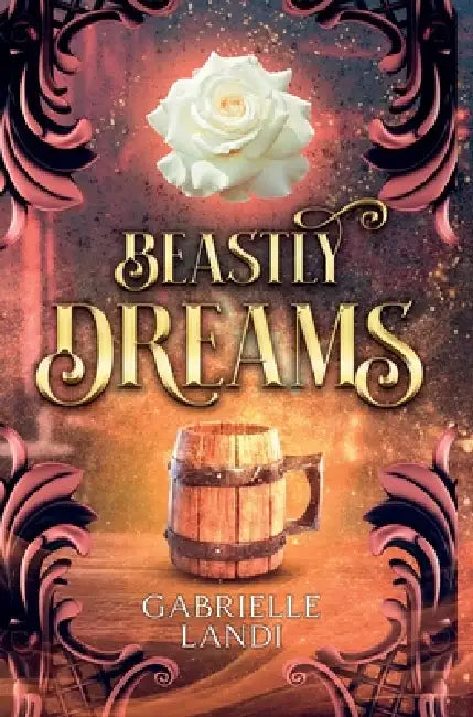 Beastly Dreams: A Cozy Fantasy Fairy Tale Retelling by Gabrielle Landi