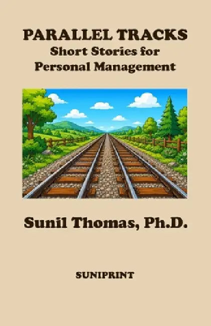 Parallel Tracks: Short Stories for Personal Management by Sunil Thomas