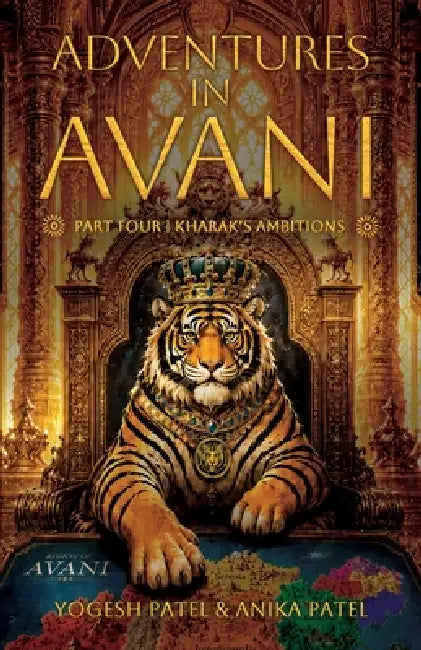 Adventures in Avani: Kharak's Ambitions by Anika Patel, Yogesh Patel