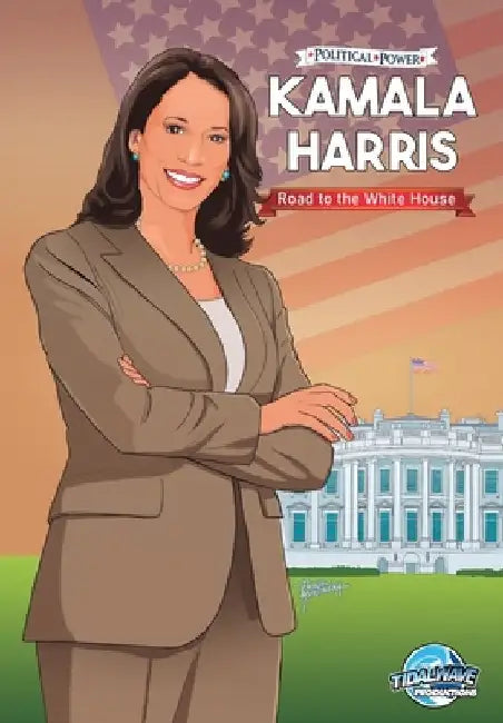 Political Power: Kamala Harris - Road to the White House by Mike Wellman