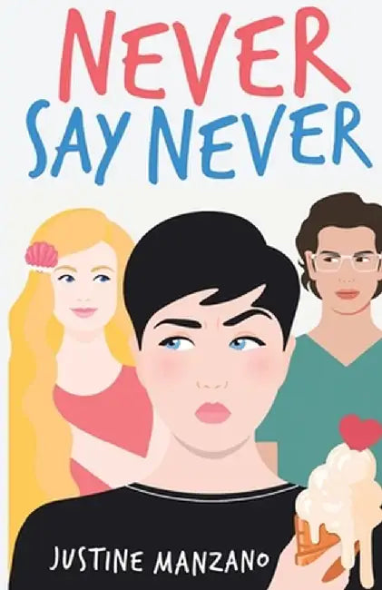 Never Say Never by Justine Manzano