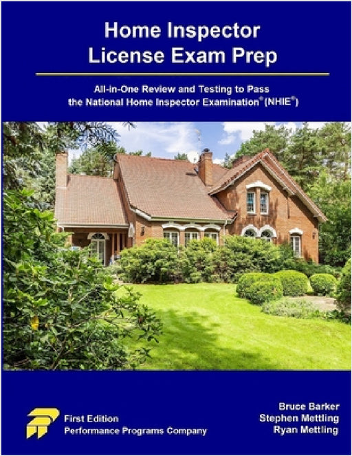 Home Inspector License Exam Prep: All-in-One Review and Testing to Pass the Home Inspector License Examination(R) (NHIE(R)) by Bruce Barker, Stephen Mettling, Ryan Mettling