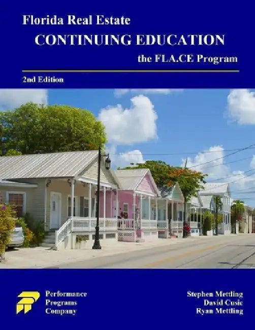 Florida Real Estate Continuing Education: the FLA.CE Program by Stephen Mettling, David Cusic, Ryan Mettling