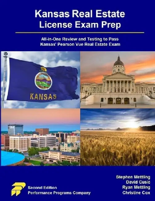 Kansas Real Estate License Exam Prep: All-in-One Review and Testing to Pass Kansas' Pearson Vue Real Estate Exam by Stephen Mettling, David Cusic, Ryan Mettling