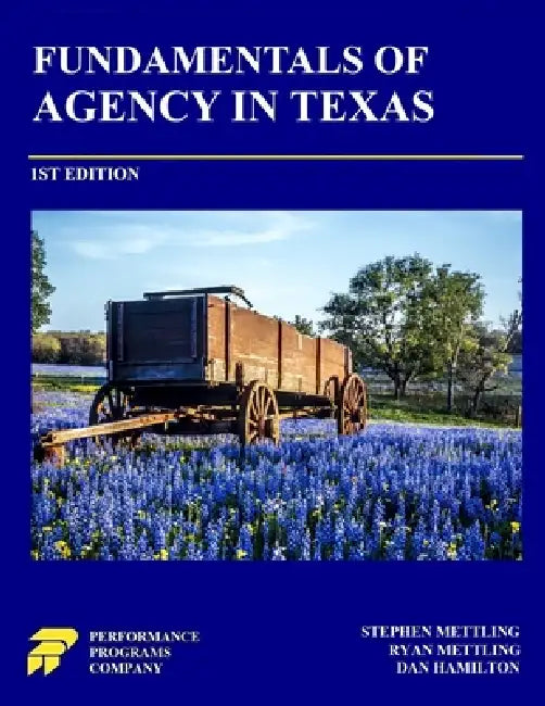Fundamentals of Agency in Texas by Stephen Mettling, Ryan Mettling, Dan Hamilton
