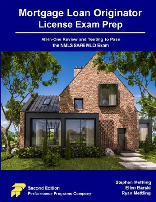 Mortgage Loan Originator License Exam Prep: All-in-One Review and Testing to Pass the NMLS SAFE MLO Exam by Stephen Mettling, Ellen Barski, Ryan Mettling