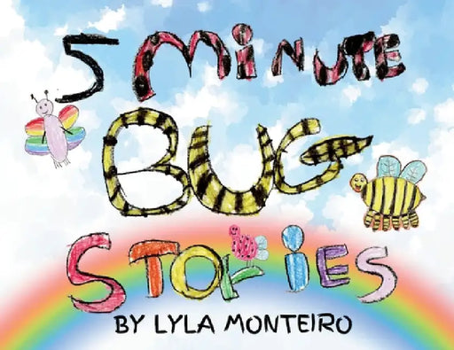 5 Minute Bug Stories by Monteiro, Lyla