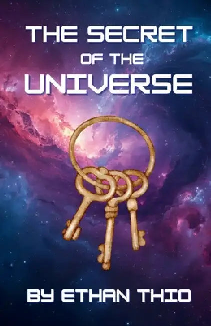 The Secret of the Universe by Ethan Thio, Katharine Hsu