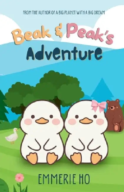 Beak and Peak's Adventure by Emmerie Ho, Katharine Hsu
