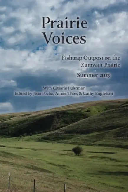 Prairie Voices: Fishtrap Outpost on the Zumwalt Prairie 2025 by Jean Pocha, Annie Thoe, Cathy Englehart