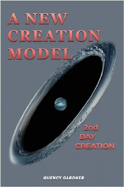 A New Creation Model: 2nd Day Creation by Gardner, Quency