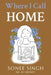 Where I Call Home by Sonee Singh