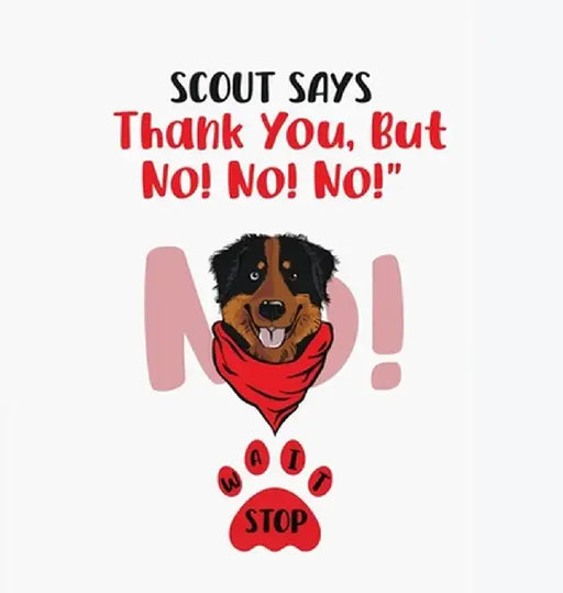 Scout Says: Thank You, But No! No! No! by Mama Gigi