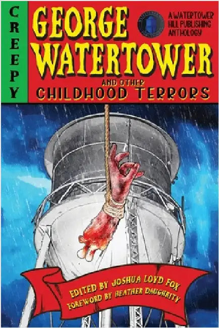 George Watertower and Other Childhood Terrors by Fox, Joshua Loyd