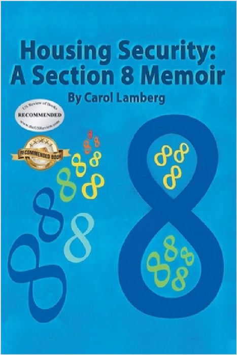Housing Security: A Section 8 Memoir by Carol Lamberg