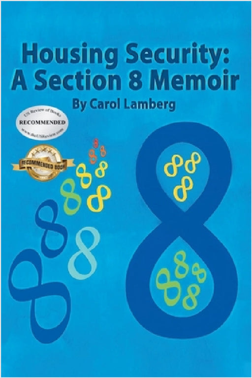 Housing Security: A Section 8 Memoir by Carol Lamberg