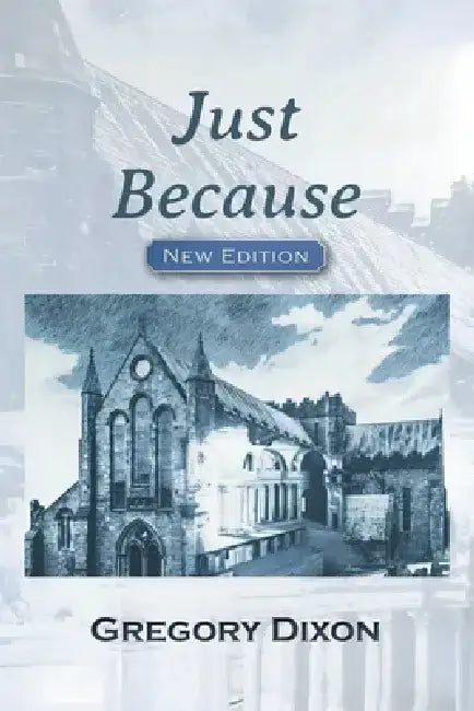 Just Because by Gregory Dixon