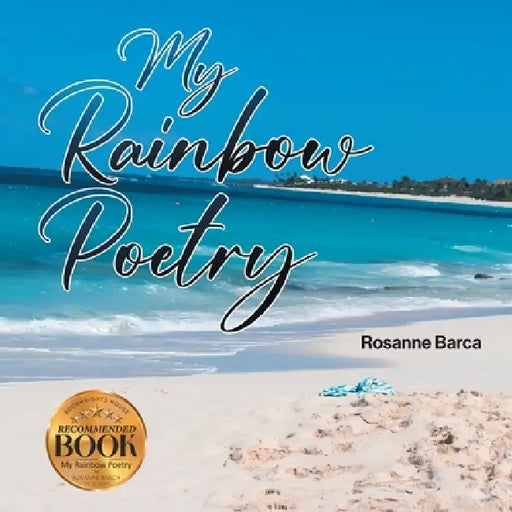 My Rainbow Poetry by Rosanne Barca