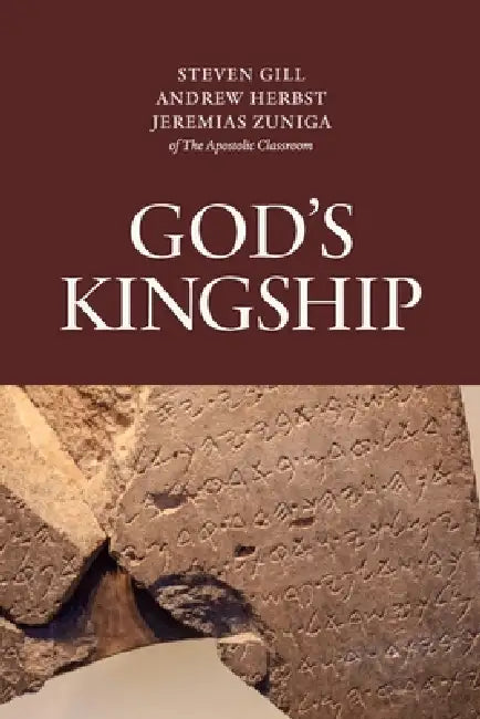 God's Kingship by Andrew Herbst, Jeremias Zuniga, Steven Gill