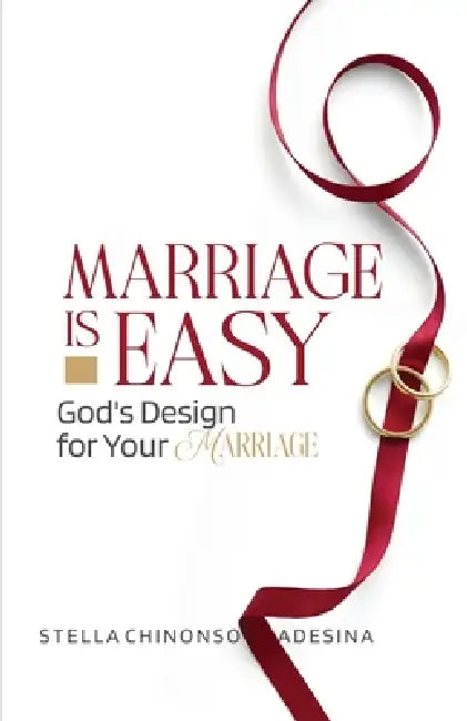 Marriage Is Easy by Stella Adesina
