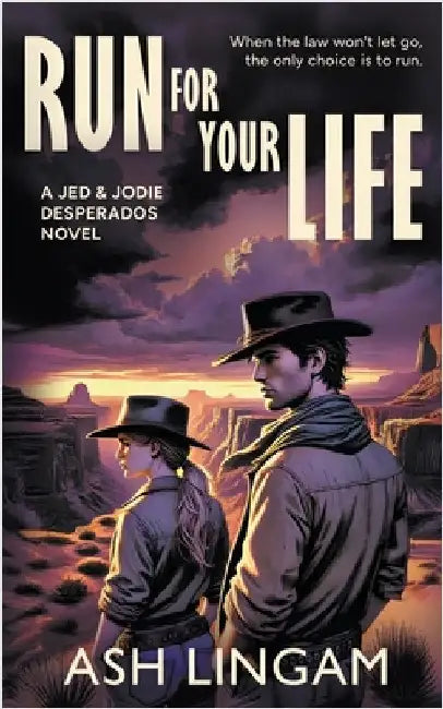 Run For Your Life: A YA Western by Lingam, Ash