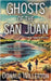 Ghosts of the San Juan: A Mystery Adventure by Willerton, Donald
