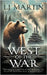 West of the War: A YA Western Novel by Martin, L. J.