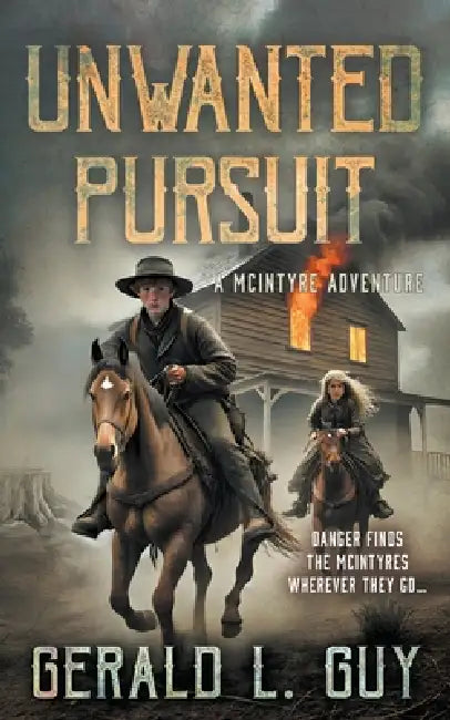 Unwanted Pursuit: A Classic YA Western Adventure by Gerald L. Guy
