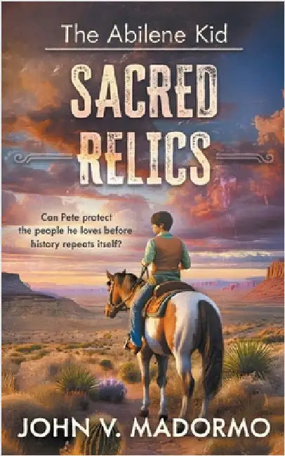 The Abilene Kid: Sacred Relics by Madormo, John V.