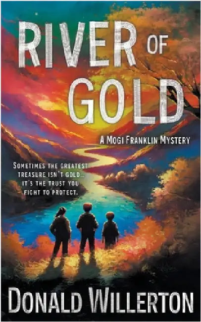 River of Gold: A YA Mystery Adventure by Willerton, Donald