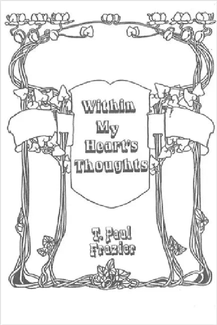 Within My Heart's Thoughts by Frazier, T. Paul