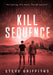Kill Sequence: Vengeance Has Evolved by Griffiths, Steve