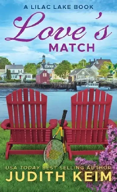 Love's Match: A Lilac Lake Book by Judith Keim