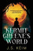 Kermit Greene's World by J. S. Keim