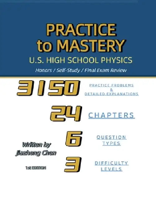 Practice to Mastery: U.S. High School Physics by Jiazheng Chen, Jiazheng Chen, Jiazheng Chen