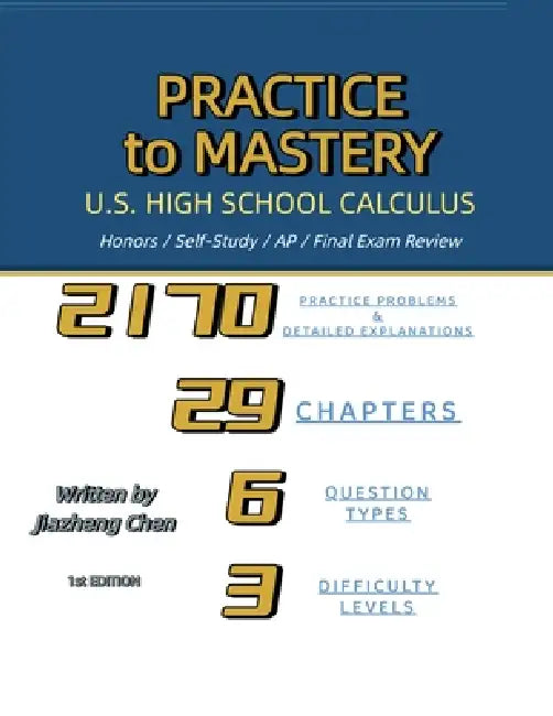 Practice to Mastery: U.S. High School Calculus by Jiazheng Chen, Jiazheng Chen, Jiazheng Chen