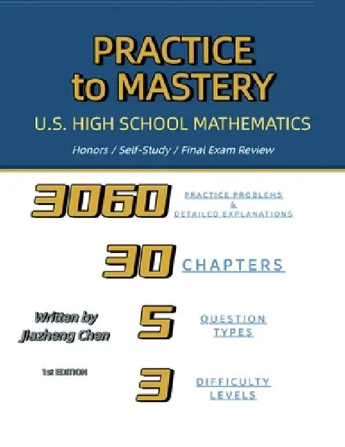 Practice to Mastery: U.S. High School Mathematics by Jiazheng Chen, Jiazheng Chen, Jiazheng Chen