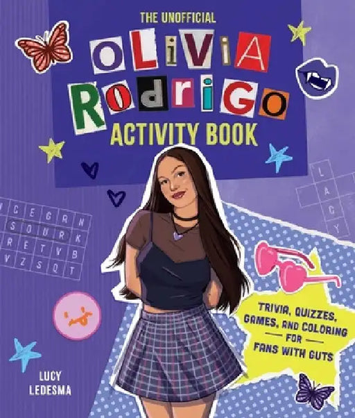 The Unofficial Olivia Rodrigo Activity Book: Trivia, Quizzes, Games, and Coloring for Fans with Guts by Lucy Ledesma