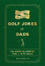 Putt-Erly Hilarious Golf Jokes for Dads by Jay Wallace