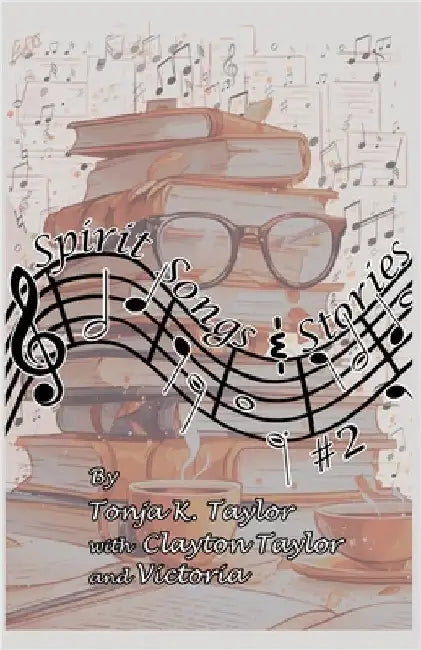 Spirit Songs & Stories #2 by Taylor, Tonja K.