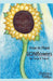 How to Plant SONFlowers by Taylor, Tonja K.